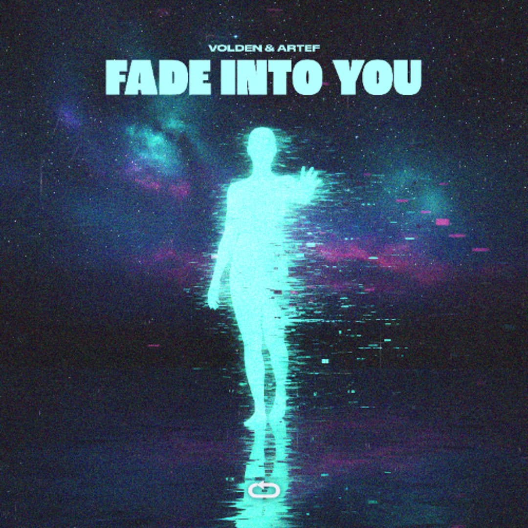 Fade Into You